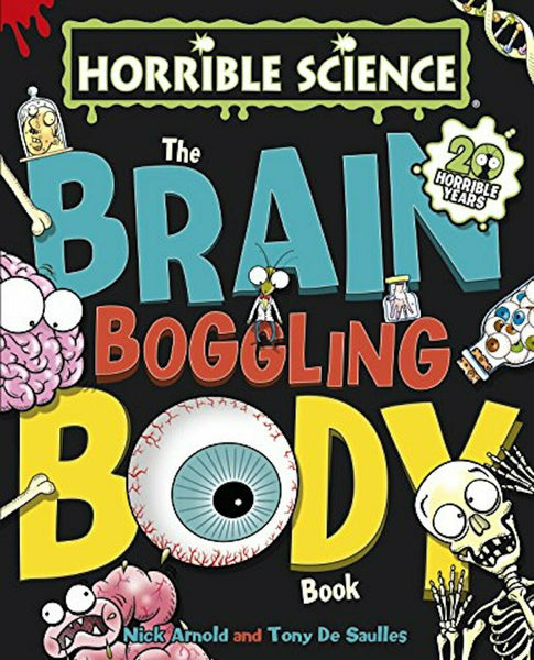 Horrible Science: The Brain-Boggling Body Book